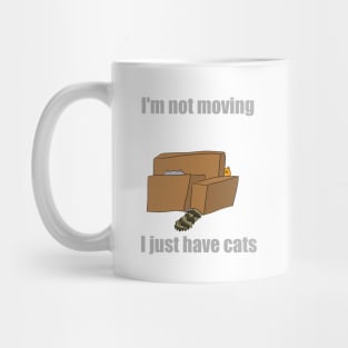 I'm Not Moving I Just Have Cats Mug